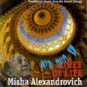 מישה אלכסנדרוביץ – עץ חיים היא (1999)