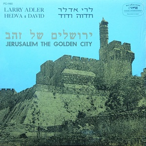 חדוה ודוד, לארי אדלר - ירושלים של זהב (1967)