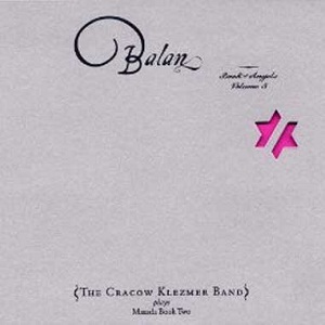 תזמורת הכליזמרים של קראקוב – באלאן, ספר המלאכים 5 (2007)