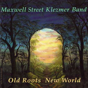 להקת הכליזמרים של רחוב מקסוול – שורשים ישנים עולם חדש (2002)